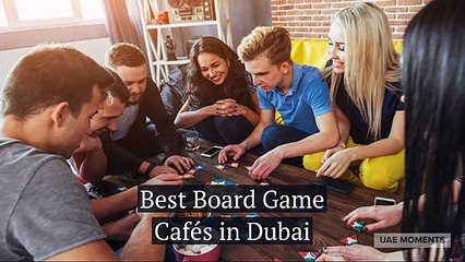 Let’s Eat & Play: Best Board Game Cafés in Dubai