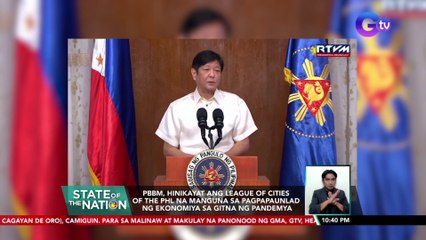 PBBM, hinikayat ang League of Cities of the PHL na manguna sa pagpapaunlad ng ekonomiya sa gitna ng pandemya | SONA