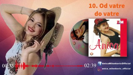 Anica Milenkovic - Od vatre do vatre - (Official Audio 1997)