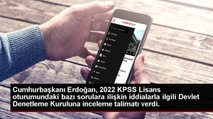 Cumhurbaşkanı Erdoğan, 2022 KPSS Lisans oturumundaki bazı sorulara ilişkin iddialarla ilgili Devlet Denetleme Kuruluna inceleme talimatı verdi.