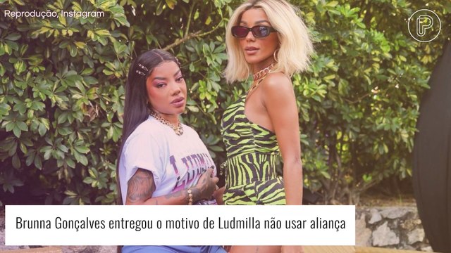 Por que Ludmilla não usa aliança de casamento com Brunna Gonçalves? Bailarina revela motivo