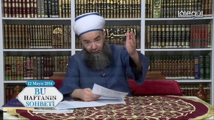 12 Mayıs 2016 Tarihli Bu Haftanın Sohbeti   Cübbeli Ahmet Hocaefendi