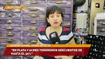 “En plata y acero tendremos descuentos de hasta el 50%”