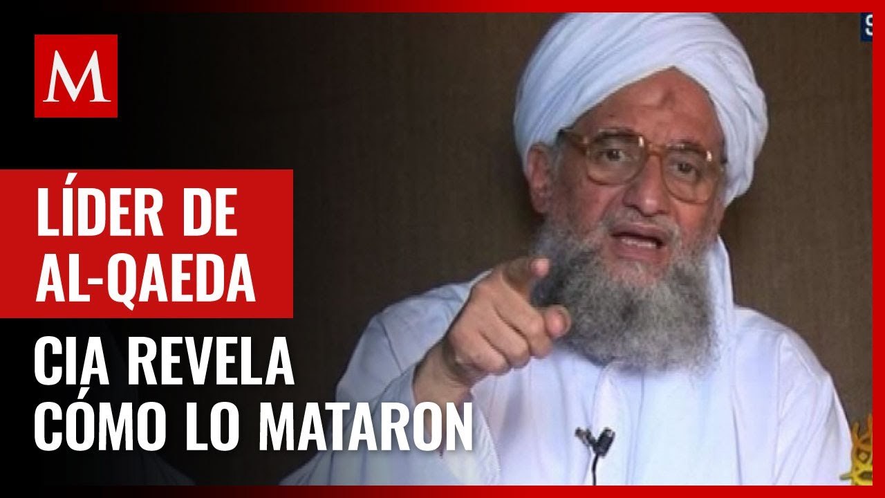 CIA revela cómo fue la estrategia para matar a Ayman al-Zawahiri, líder de Al-Qaeda