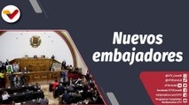 Programa 360° | Asamblea Nacional aprueba designación de nuevos embajadores