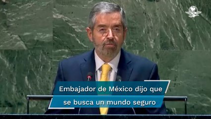 México rechaza justificación de la existencia de armas nucleares ante la ONU