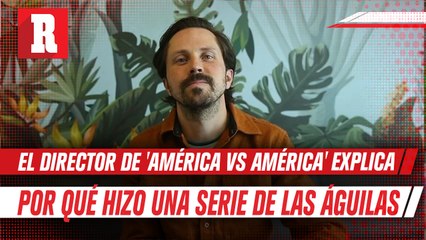 'América vs América', la serie de las Águilas que llegará a la plataforma de Netflix