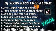 DJ SLOW BASS FULL ALBUM || JOKO TINGKIR NGOMBE DAWET SLOW BASS TERBARU 2022