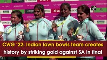 CWG 2022: Indian Lawn Bowls team creates history by striking gold against SA in final
