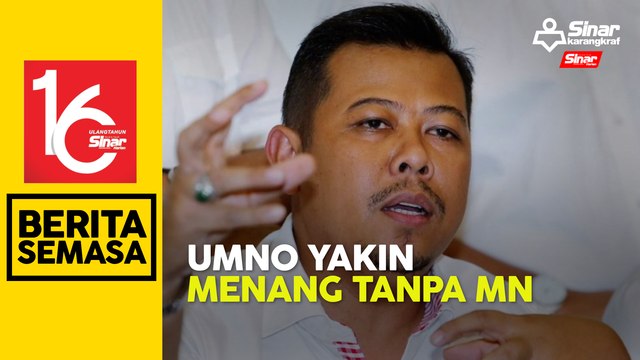 PRU15: UMNO yakin orang Melayu sokong tanpa MN