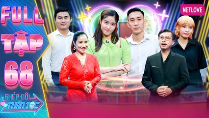 Ghép Đôi Thần Tốc | Kết Đôi Như Ý - Tập 68