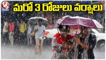 IMD Issue Rain Alert To Telangana For Next 3 Days _ Telangana Rains _ V6 News