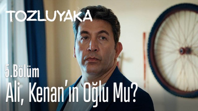 Ali, Kenan'ın oğlu mu? - Tozluyaka 5. Bölüm