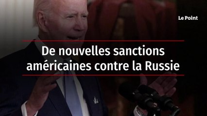 De nouvelles sanctions américaines contre la Russie