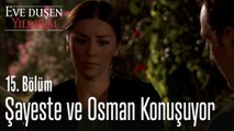 Şayeste ve Osman konuşuyor - Eve Düşen Yıldırım 15. Bölüm