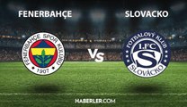 Fenerbahçe - Slovacko maçı ne zaman hangi kanalda? Fenerbahçe - Slovacko maçı şifresiz mi? Fenerbahçe - Slovacko maçı hakemi kim?