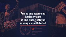 Ano na ang nagawa ng justice system sa libo-libong patayan sa drug war ni Duterte?
