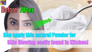 She apply this natural powder for GLOWING Skin easily found in kitchen