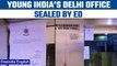 Young India’s office inside Herald House in Delhi sealed off by ED | Oneindia News *News
