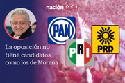 La oposición no tiene candidatos como los de Morena