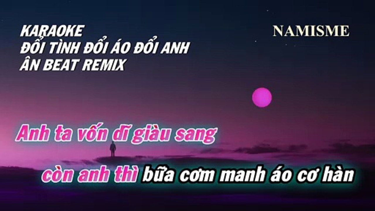 KARAOKE - ĐỔI TÌNH ĐỔI ÁO ĐỔI ANH  ÂN BEAT REMIX