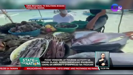 Food vendors at tourism activity sa Virgin Island, inirekomendang ipagbawal dahil sa umano'y overpriced na pagkain | SONA