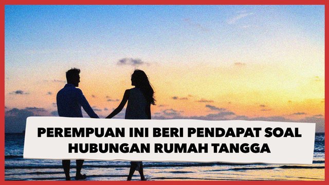 Menusuk Hati, Perempuan Ini Beri Pendapat Soal Hubungan Rumah Tangga, Istri Bukan Barang Mainan