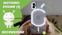 Recensione Nothing Phone 1: vi dico la verità OGGETTIVA