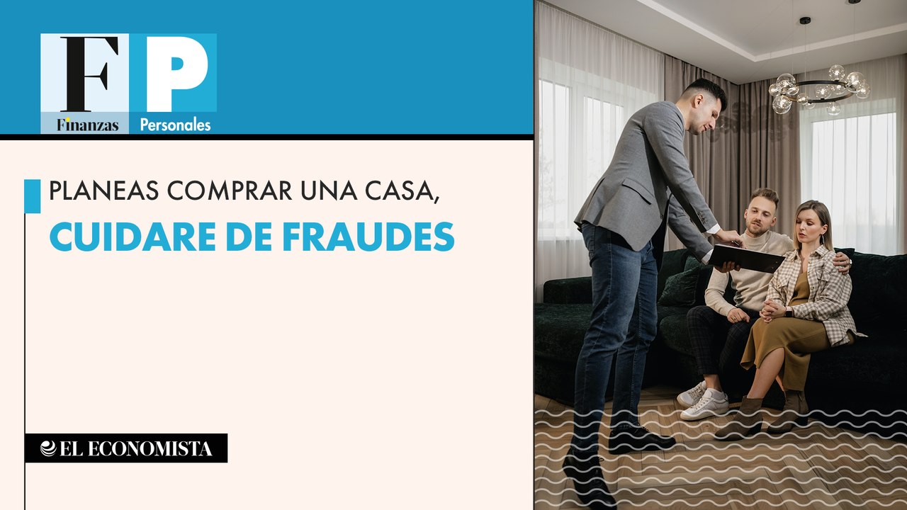 Planeas comprar una casa, cuidate de fraudes
