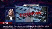 Equifax issued wrong credit scores for millions of consumers - 1breakingnews.com