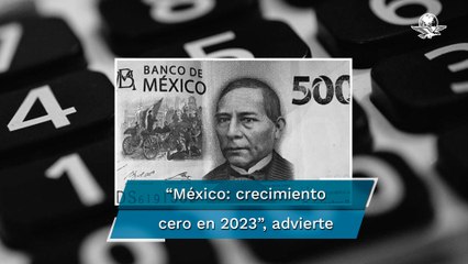 México con “crecimiento cero en 2023”: Bank of America