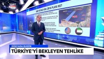 Türkiye’yi Bekleyen Tehlike.... ABD ve BAE’nin Libya Planı - Tuna Öztunç ile Dünyada Bugün