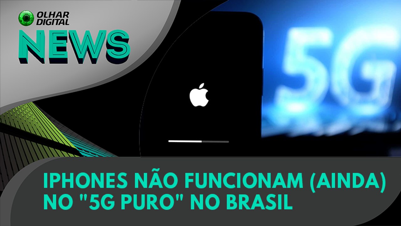 Ao Vivo | iPhones não funcionam (ainda) no "5G puro" no Brasil | 03/08/2022 | #OlharDigital