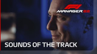 F1® Manager 2022 | Behind The Scenes #3  - SOUNDS OF THE TRACK