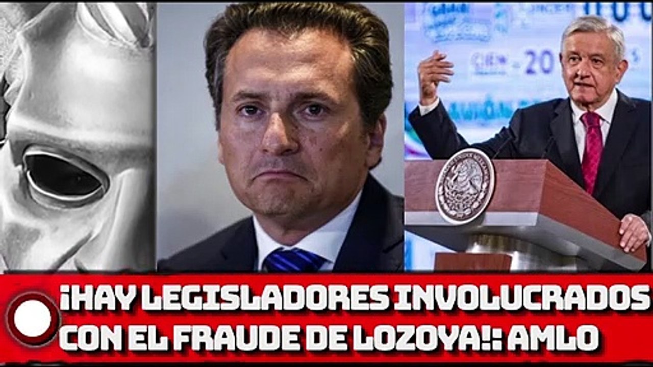 AMLO: ¡Hay legisladores involucrados con el fraude de Lozoya!