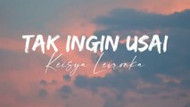 Tak Ingin Usai - Keisya levronka (Lirik)