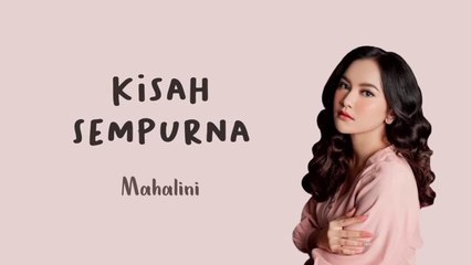 Mahalini - Kisah Sempurna (Lirik)