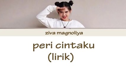 Peri Cintaku - Ziva Magnoliya (Lirik)