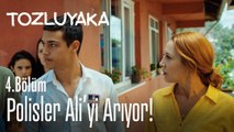 Polisler Ali'yi arıyor! - Tozluyaka 4. Bölüm