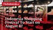 Indonesia Shopping Festival To Start on August 11!