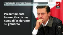FGR investiga nexos de Peña Nieto con Tradeco, Trese e Higa