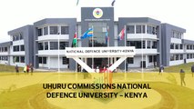 Uhuru commissions National Defence University - Kenya