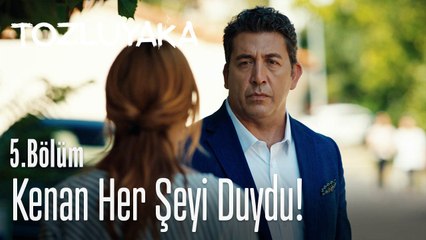 Kenan her şeyi duydu! - Tozluyaka 5. Bölüm