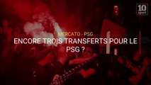 Mercato - PSG : Encore trois transferts ?