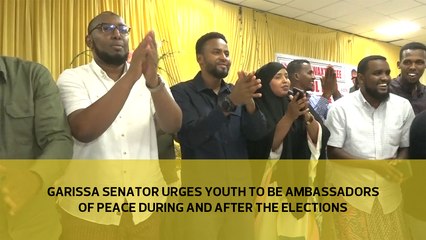 Download Video: Garissa Senator urges the youth to be ambassadors of peace during and after the elections