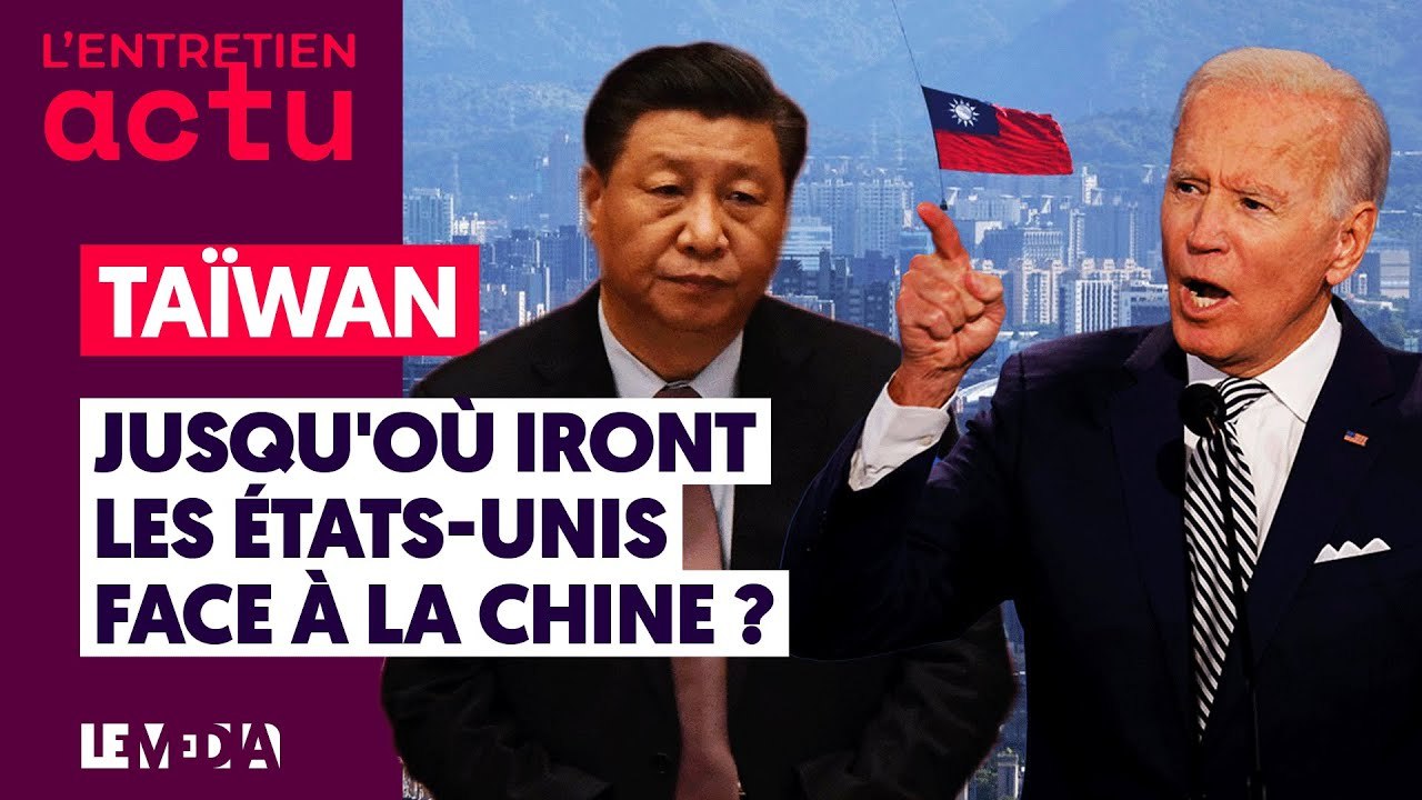 TAÏWAN : JUSQU'OÙ IRONT LES ÉTATS-UNIS FACE À LA CHINE ?