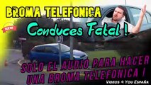 Audio para hacer Bromas Telefonicas - Conduces Fatal