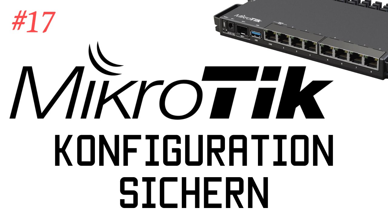 [TUT] MikroTik - Konfiguration sichern [4K | DE]