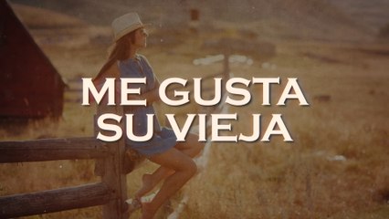 El Alacrán De La Sierra - Me Gusta Su Vieja