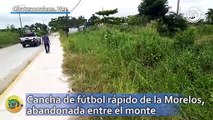 Cancha de fútbol rápido de la Morelos, abandonada entre el monte